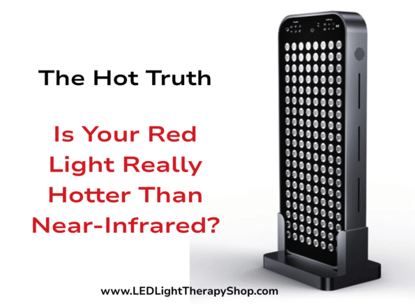 The Hot Truth Is Your Red Light Really Hotter Than Near-Infrared