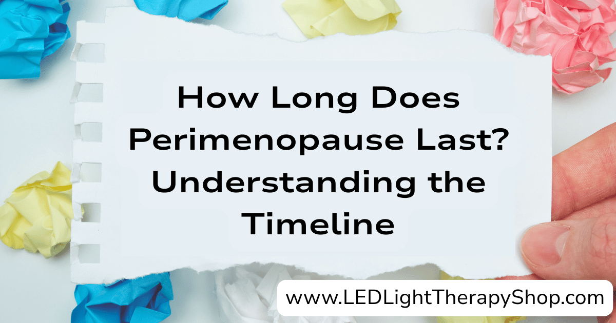 How Long Does Perimenopause Last? Understanding the Timeline