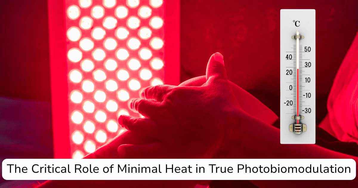 The Critical Role of Minimal Heat in True Photobiomodulation