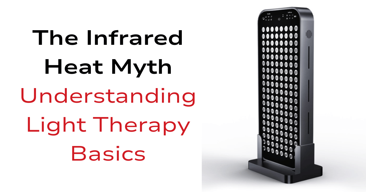 The Infrared Heat Myth Understanding Light Therapy Basics blog